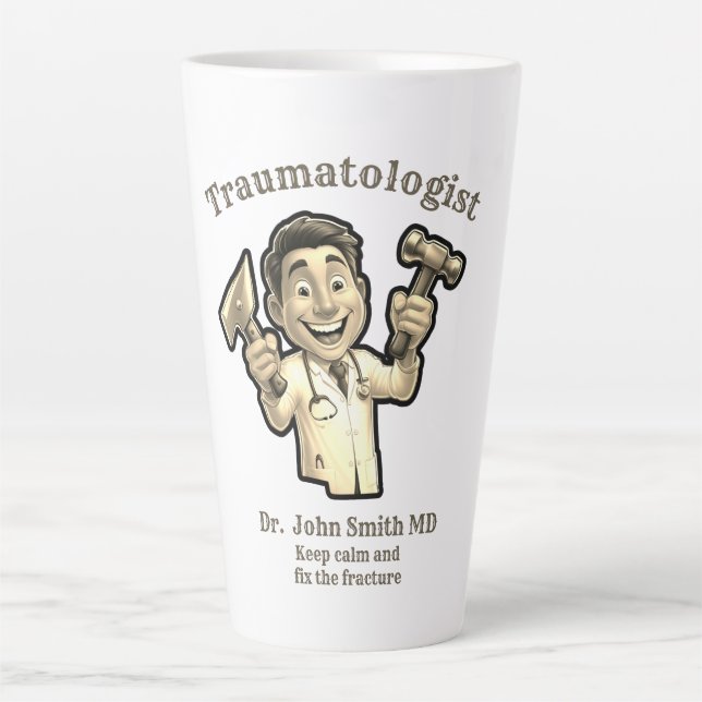 Keep calm and fix the fracture TRAUMATOLOGIST MD Latte Mug (Front)