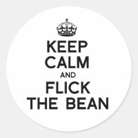KEEP CALM AND FLICK THE BEAN -.png