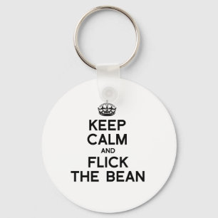 KEEP CALM AND FLICK THE BEAN -.png Key Ring