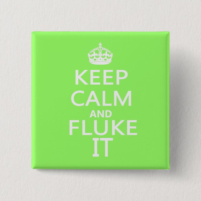 Keep Calm and Fluke It Badge (Front)