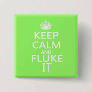 Keep Calm and Fluke It Badge