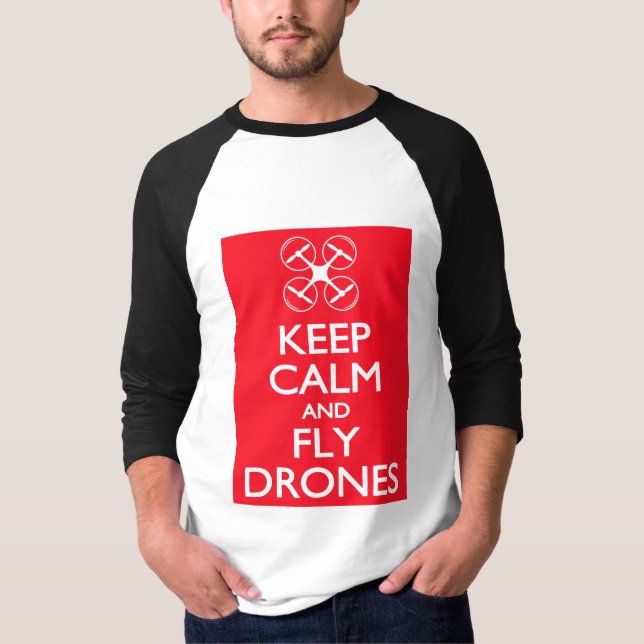 Keep Calm and Fly Drones T-Shirt (Front)