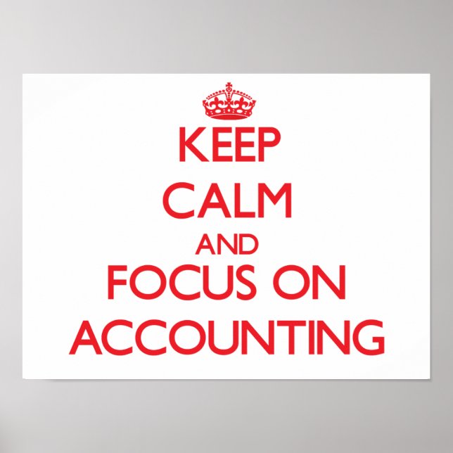 Keep calm and focus on ACCOUNTING Poster (Front)