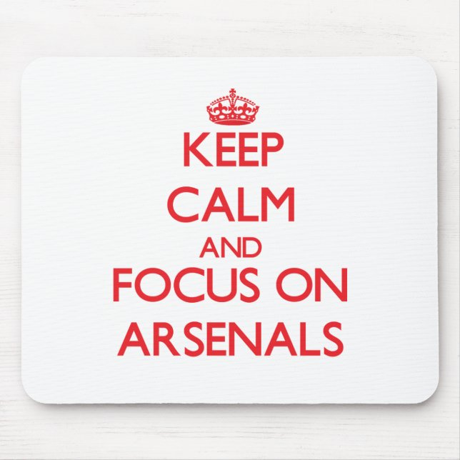 Keep calm and focus on ARSENALS Mouse Pad (Front)