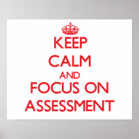 Keep calm and focus on ASSESSMENT
