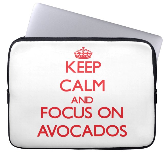 Keep calm and focus on AVOCADOS Laptop Sleeve (Front)