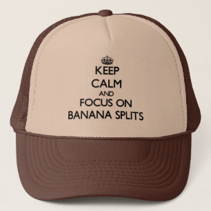 Keep Calm and focus on Banana Splits Trucker Hat