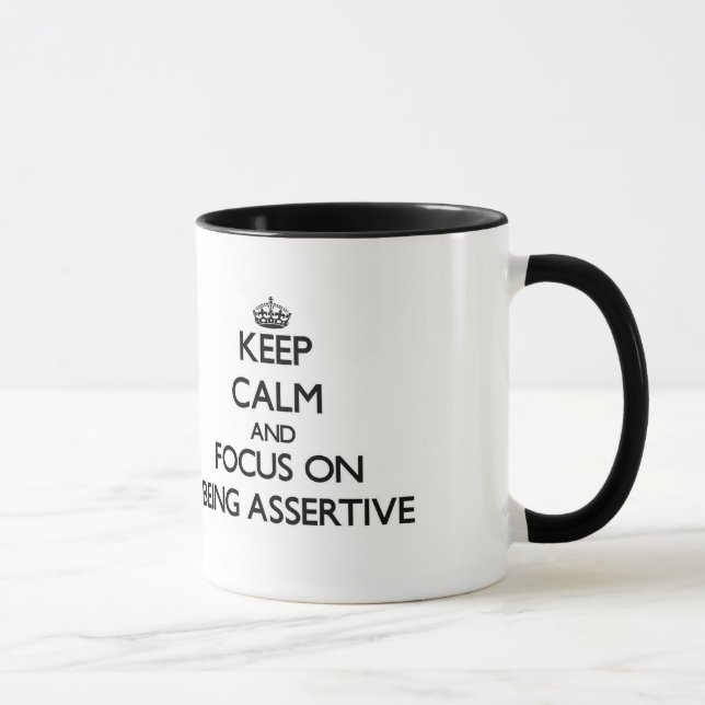 Keep Calm And Focus On Being Assertive Mug (Right)
