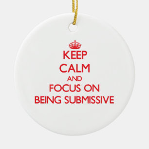 Keep Calm and focus on Being Submissive Ceramic Tree Decoration