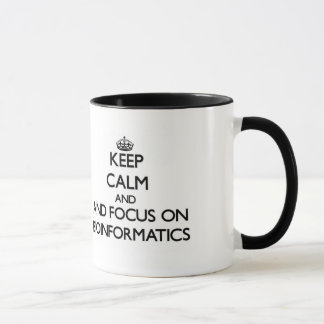 Keep calm and focus on Bioinformatics Mug