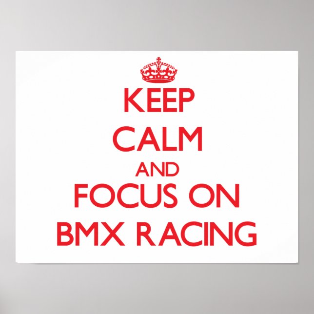 Keep calm and focus on Bmx Racing Poster (Front)
