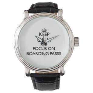 Keep Calm and focus on Boarding Passs Watch