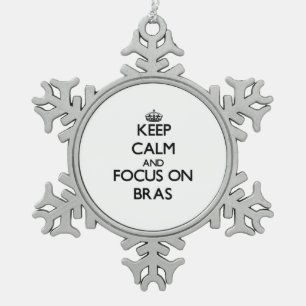 Keep Calm and focus on Bras Snowflake Pewter Christmas Ornament