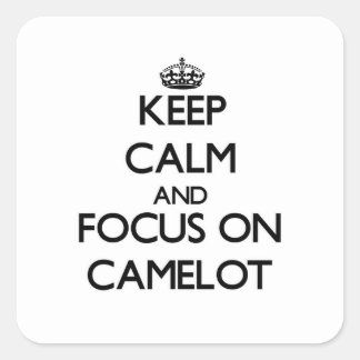Keep Calm and focus on Camelot Square Sticker