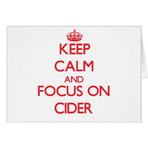 Keep Calm and focus on Cider