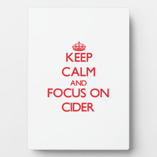 Keep Calm and focus on Cider Plaque