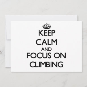 Keep Calm and focus on Climbing