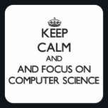Keep calm and focus on Computer Science Square Sticker<br><div class="desc">Use the search tool at my store to find other Computer Science merchandise. Keep calm and focus on Computer Science products available on tshirts, sweatshirts, kids shirts, infant onsies, stickers, magnets, and much more Computer Science clothing fully customisable to your specifications. If you like what you see, please link to...</div>