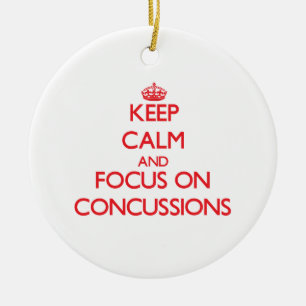 Keep Calm and focus on Concussions Ceramic Ornament