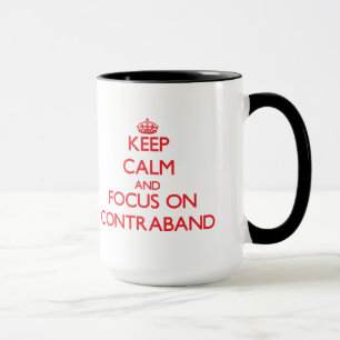 Keep Calm and focus on Contraband Mug