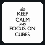 Keep Calm and focus on Cubes Square Sticker<br><div class="desc">Use the search tool at my store to find other Cubes merchandise. Keep Calm and focus on Cubes products available on tshirts, sweatshirts, kids shirts, infant onsies, stickers, magnets, and much more Cubes clothing fully customisable to your specifications. If you like what you see, please link to my store (www.zazzle.com/thisandthatgifts)...</div>