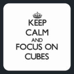 Keep Calm and focus on Cubes Square Sticker<br><div class="desc">Use the search tool at my store to find other Cubes merchandise. Keep Calm and focus on Cubes products available on tshirts, sweatshirts, kids shirts, infant onsies, stickers, magnets, and much more Cubes clothing fully customisable to your specifications. If you like what you see, please link to my store (www.zazzle.com/thisandthatgifts)...</div>