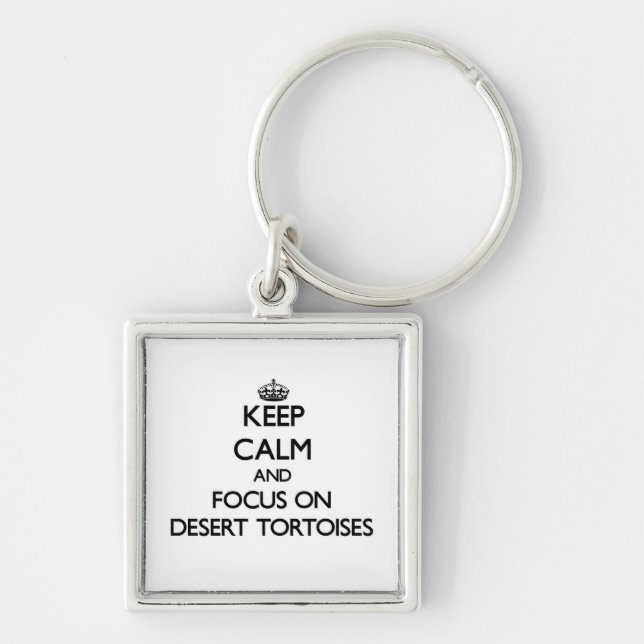 Keep calm and focus on Desert Tortoises Key Ring (Front)