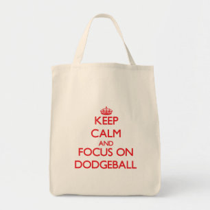 Keep Calm and focus on Dodgeball Tote Bag