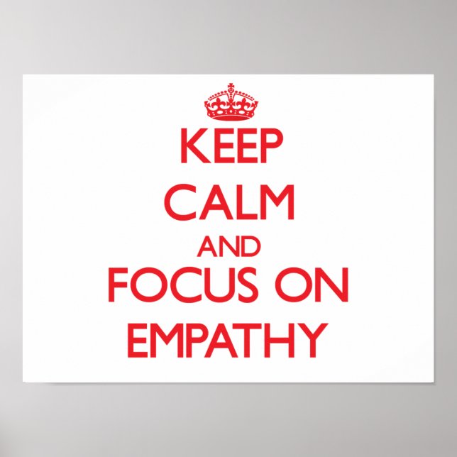 Keep Calm and focus on EMPATHY Poster (Front)