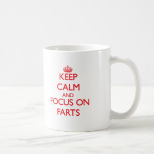 Keep Calm and focus on Farts Coffee Mug