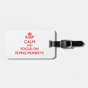 Keep Calm and focus on Flying Monkeys Luggage Tag