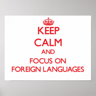 Keep calm and focus on Foreign Languages Poster
