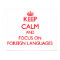 Keep calm and focus on Foreign Languages