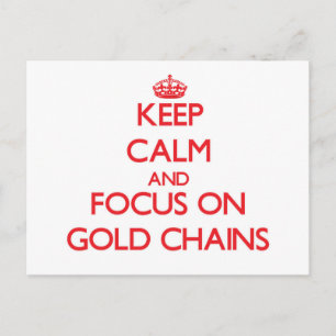 Keep Calm and focus on Gold Chains Postcard