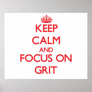 Keep Calm and focus on Grit Poster