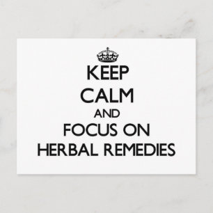 Keep Calm and focus on Herbal Remedies Postcard