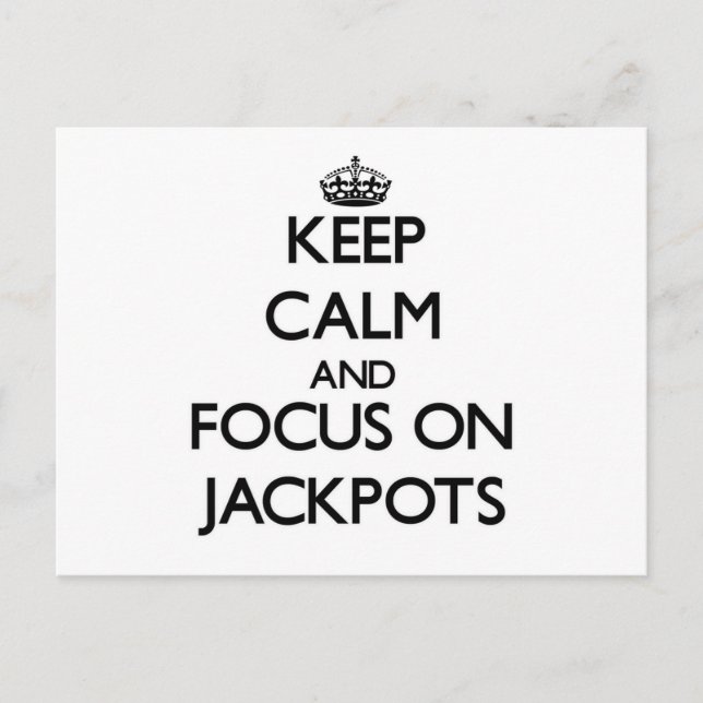 Keep Calm and focus on Jackpots Postcard (Front)