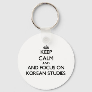 Keep calm and focus on Korean Studies Key Ring