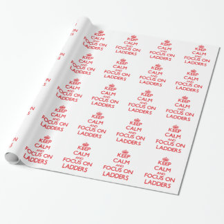 Keep Calm and focus on Ladders Wrapping Paper