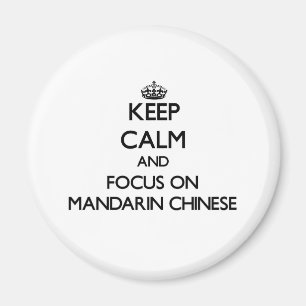 Keep Calm and focus on Mandarin Chinese Magnet