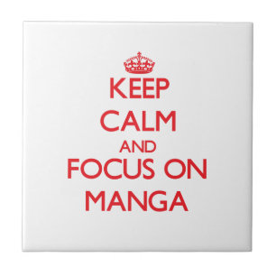Keep calm and focus on Manga Ceramic Tile