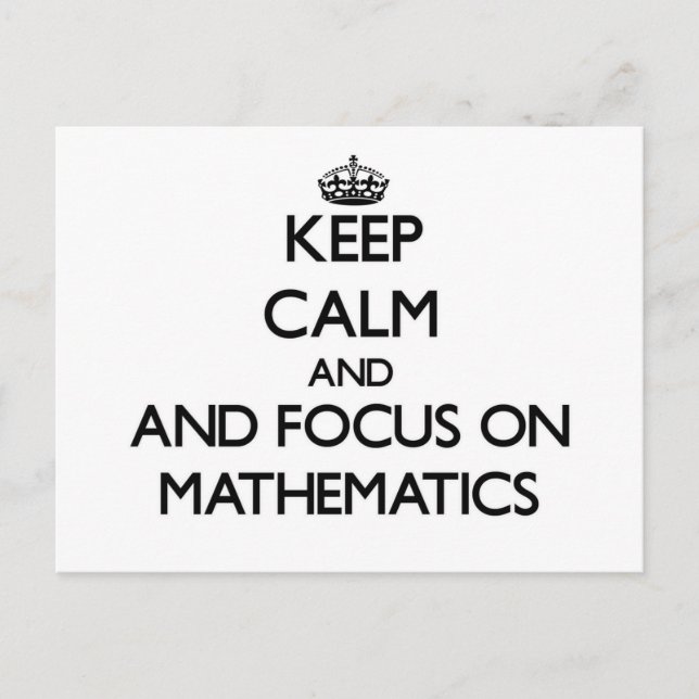 Keep calm and focus on Mathematics Postcard (Front)