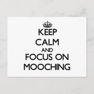 Keep Calm and focus on Mooching Postcard