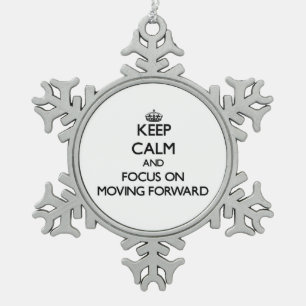 Keep Calm and focus on Moving Forward Snowflake Pewter Christmas Ornament