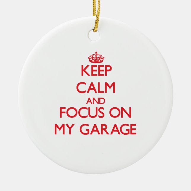Keep Calm and focus on My Garage Ceramic Tree Decoration (Front)