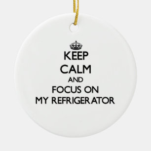 Keep Calm and focus on My Refrigerator Ceramic Ornament