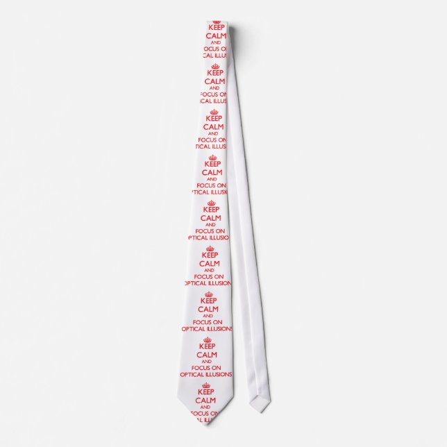 kEEP cALM AND FOCUS ON oPTICAL iLLUSIONS Tie (Front)