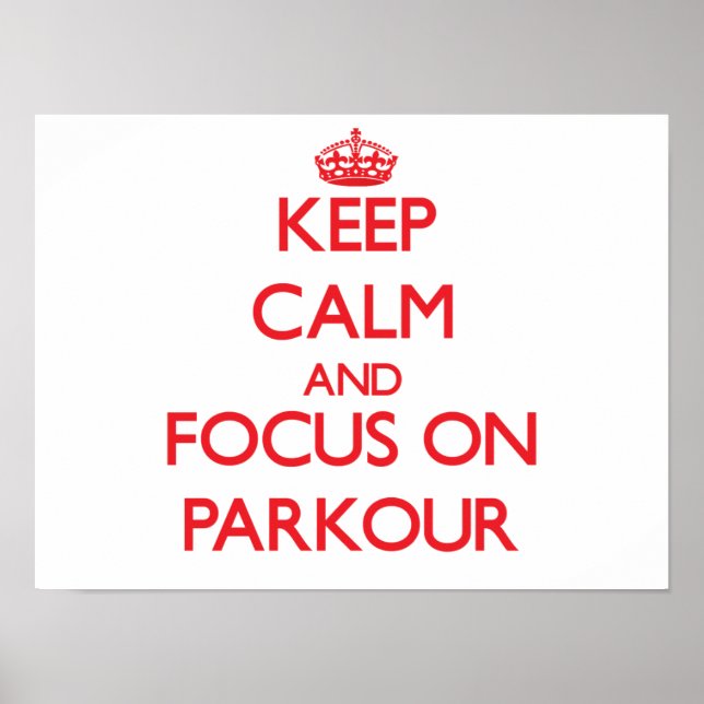 Keep calm and focus on Parkour Poster (Front)