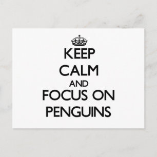 Keep Calm and focus on Penguins Postcard