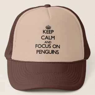 Keep Calm and focus on Penguins Trucker Hat